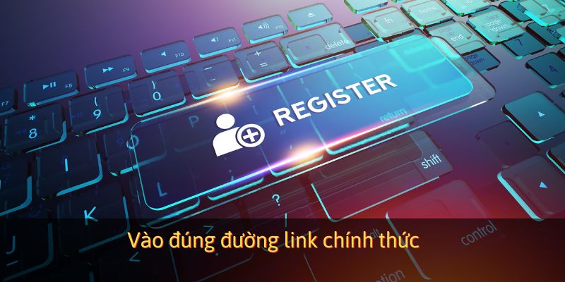 Vào đúng đường link chính thức