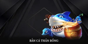 bắn cá thần rồng