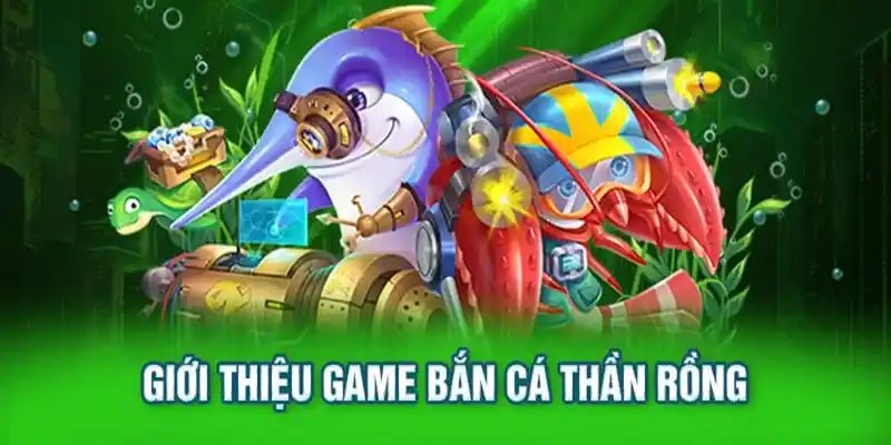 Đôi nét về săn cá thần rồng