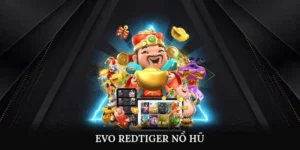 Evo RedTiger Nổ Hũ