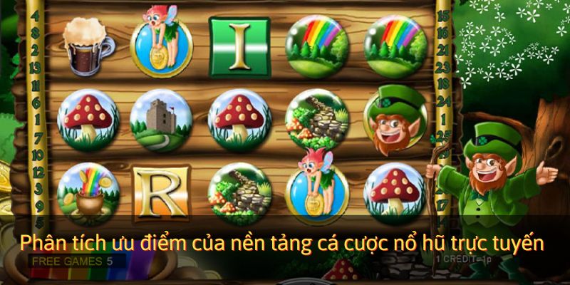 Phân tích ưu điểm của nền tảng cá cược nổ hũ trực tuyến